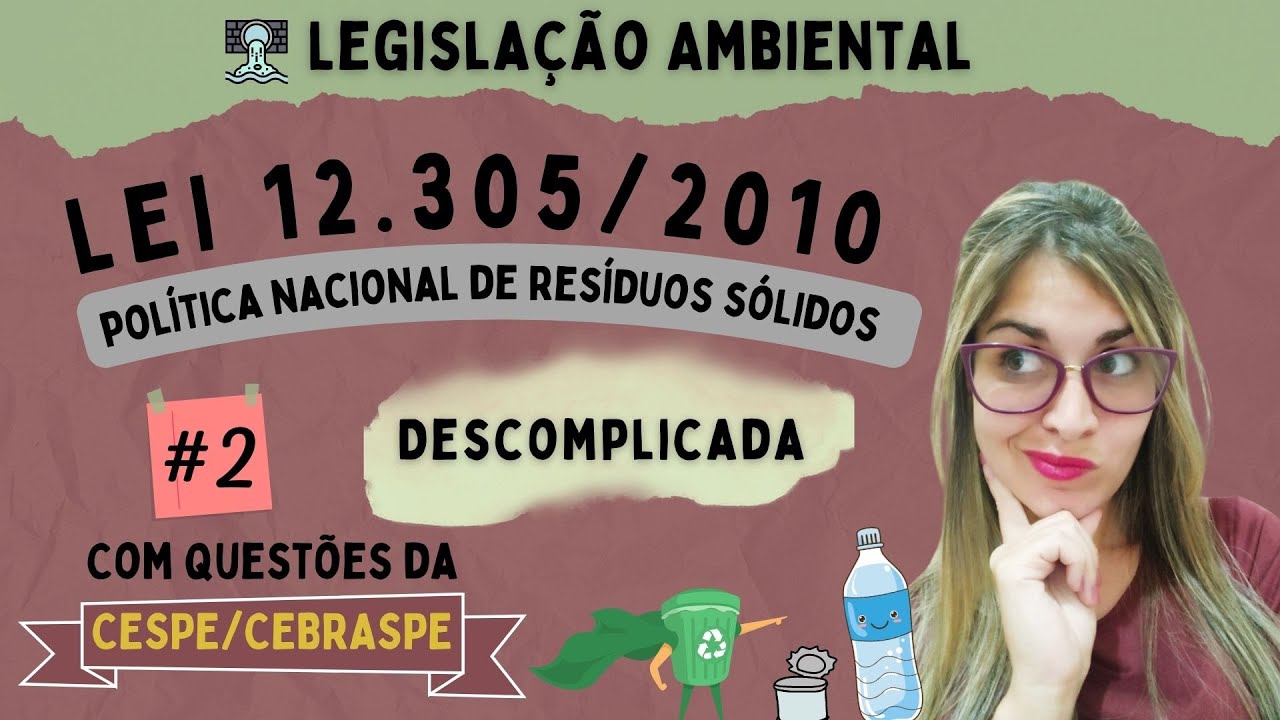 |CEBRASPE/CESPE| Lei n° 12.305/2010 (Política Nacional de Resíduos Sólidos)  - Parte#2
