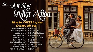 Nhạc 8x 9x Đời Đầu - Những Bản Nhạc Cover Hay Nhất Từ Trước Đến Nay - COVER TRIỆU VIEW