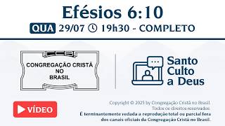 Santo Culto a Deus (Vídeo) – QUA - 29/07/2026 19:30 - Efésios 6:10