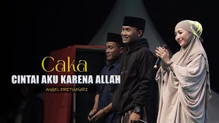 Download lagu CAKA (LOVE ME BECAUSE OF GOD) - ANGEL EMITHASARI mp3