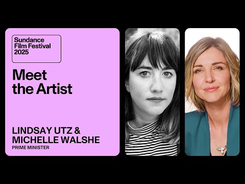 Meet the Artist 2025: Michelle Walshe and Lindsay Utz on “Prime Minister”