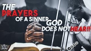 The Israelites: The Prayers Of A Sinner, GOD Does Not Hear!!!!!