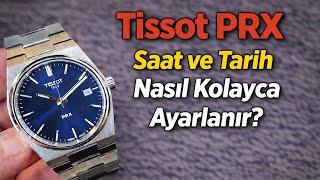 Tissot PRX Saat | Saat ve Tarih Nasıl Ayarlanır 📅 | Tissot Time Date S