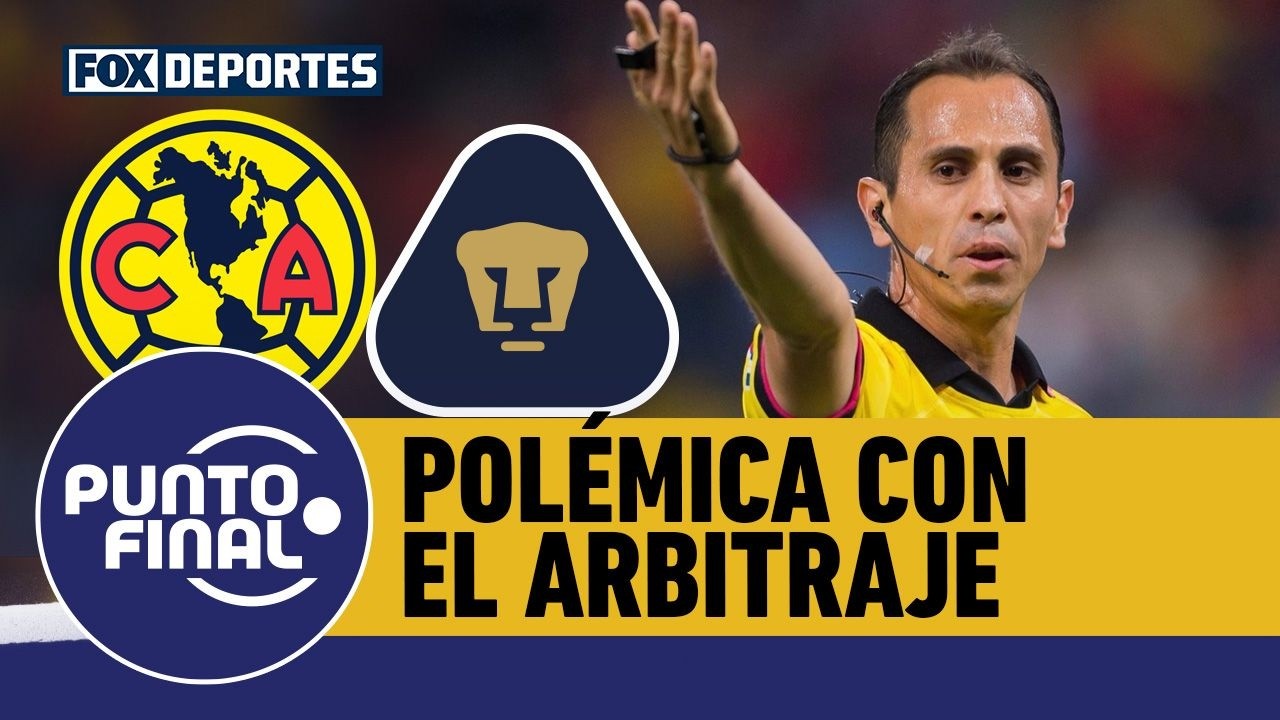 🧐🚨 AMÉRICA 3-3 PUMAS, ¿cómo calificar el ARBITRAJE de LUIS ENRIQUE SANTANDER? | Punto Final