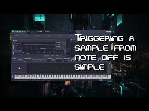 Phase Plant quick tip: trigger sample from note off
