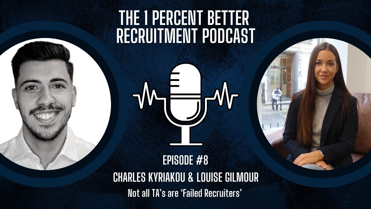 EP 8 - Not All TA’s Are ‘Failed Recruiters’ With Louise Gilmour