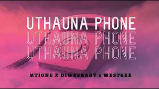 Download lagu MTIONE - UTHAUNA PHONE FT @diwasbaby x WESTGEE (  AUDIO ) mp3