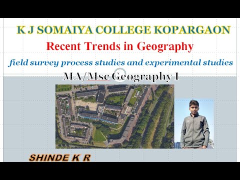 Field Research/Survey and experimental studies ,Recent Trends in Geography