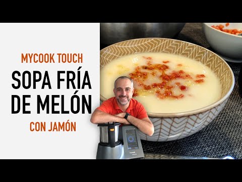 Contra el 🥵 calor 👉 ❄️ SOPA FRÍA de MELÓN con JAMÓN en MyCook Touch