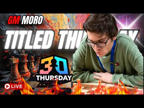 TITLED THURSDAY | Scontro totale contro GM e top player!