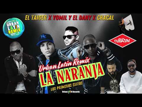 El Taiger x Yomil x El Dany x Chacal - La Naranja (Urban Latin Remix) #taiger #eltaiger