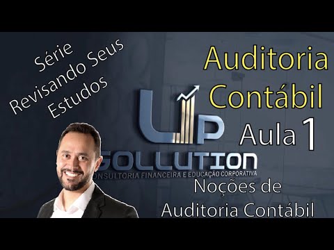 Aula 1 - Noções Gerais de Auditoria - Série Revisando seus Estudos - Auditoria Contábil