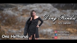 Download lagu ONA HETHARUA - DENG RINDU FULL HD mp3 Download lagu ONA HETHARUA - DENG RINDU FULL HD mp3