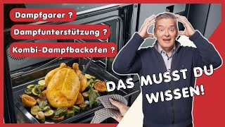 Dampfgarer vs Dampfunterstützung vs Kombi Dampfbackofen - Das musst du wissen!