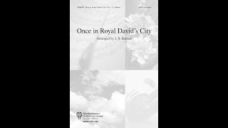 Once in Royal David&#39;s City - arr. Jeremy S. Bakken