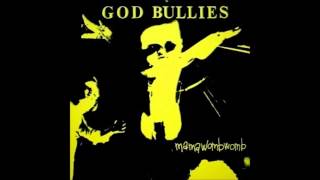 God Bullies - 08 - Mama Womb Womb - Sex Power Money