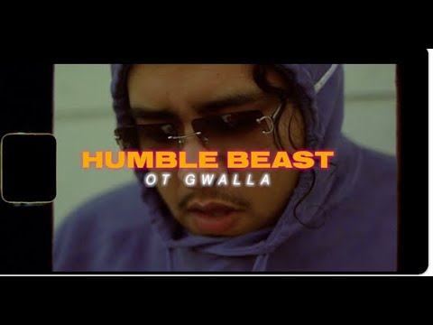 OT Gwalla - Humble Beast (Official Music Video)