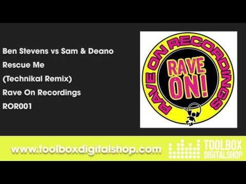 Ben Stevens vs Sam & Deano - Rescue Me (Technikal Remix) (Rave On Recordings)