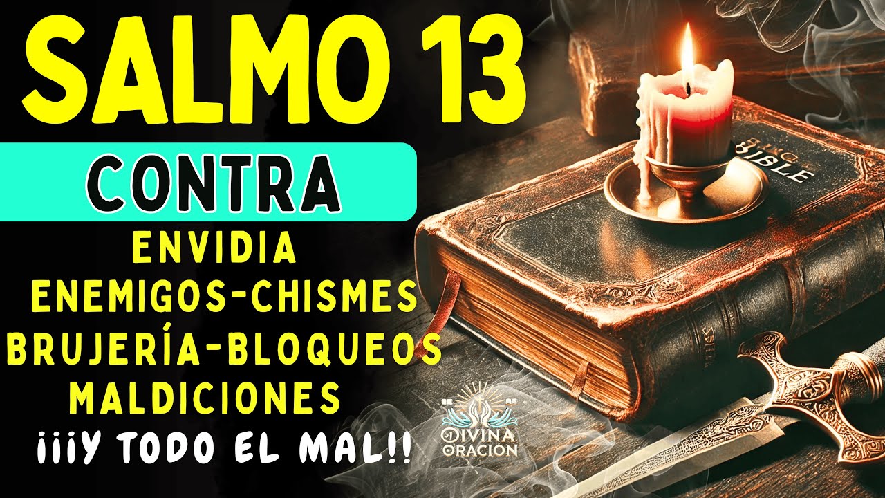 🔥SALMO 13- PODEROSO CONTRA HECHIZOS, ENVIDIAS, CHISMES, ENEMIGOS Y MALDICIONES