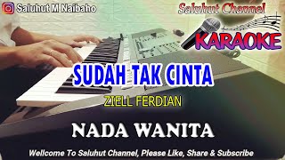 Download lagu SUDAH TAK CINTA ll KARAOKE ll ZIELL FERDIAN ll NADA WANITA ES=DO mp3 Download lagu SUDAH TAK CINTA ll KARAOKE ll ZIELL FERDIAN ll NADA WANITA ES=DO mp3