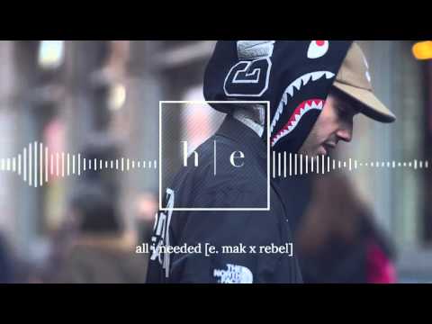 E. Mak - All I Needed Ft. Rebel [Prod. By Elament]