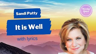 ♫ It is well ♫ by Sandi Patty (with lyrics)