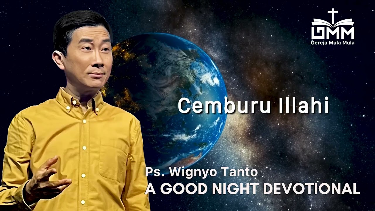 a Good Night Devotional | Cemburu Illahi | Ps. Wignyo Tanto