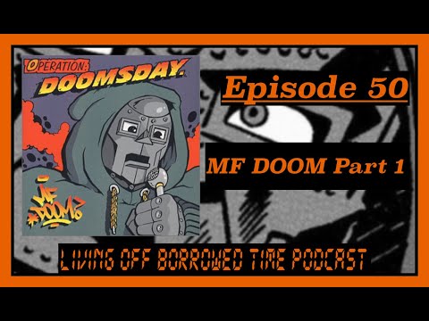 Living Off Borrowed Time Podcast - MF DOOM Part 1 (The Early Years & KMD)