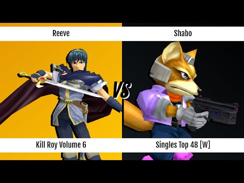Kill Roy: Volume 6 - Singles - Top 48 - Reeve(Marth)  vs. Shabo (Fox)