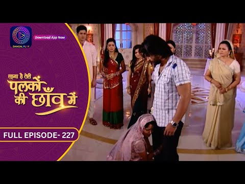Unforgettable Moments: Palkon Ki Chhaon Mein | Full Episode - 227 | Dangal 2