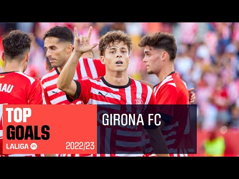 TOP GOALS Girona FC LaLiga Santander 2022/2023