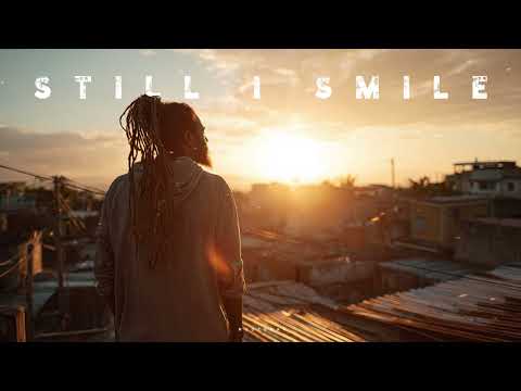 Still I Smile | Conscious Reggae Music