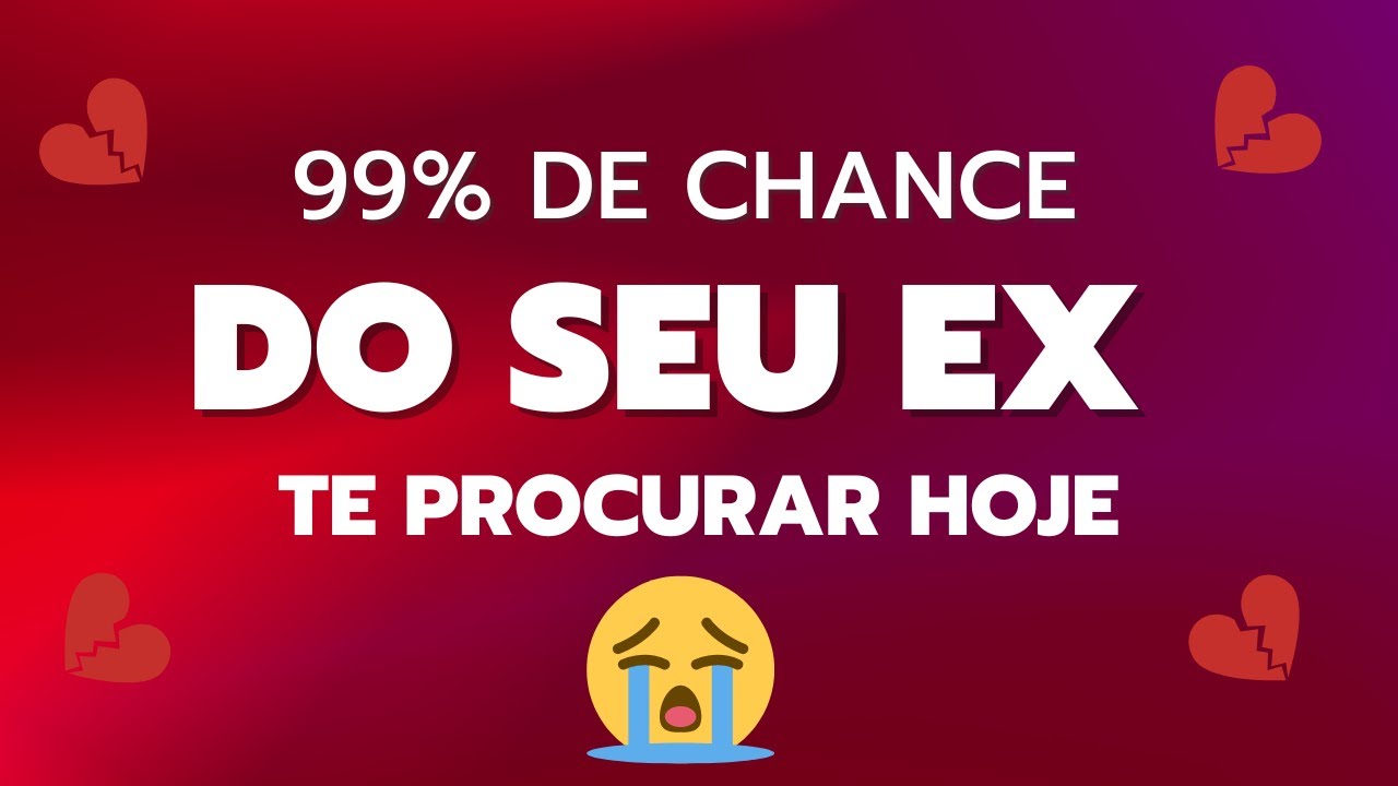 99% de Chance de Seu Ex Voltar Se Você Fizer Isso – Método de Reconquista