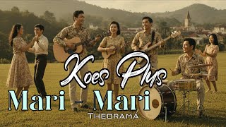 Download lagu KOES PLUS - MARI - MARI [ THEORAMA COVER ] mp3