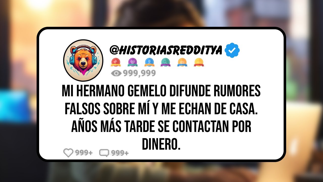 Mi Hermano GEMELO Difunde Rumores Falsos sobre Mí y me ECHAN de Casa. Años Más tarde Se contactan...