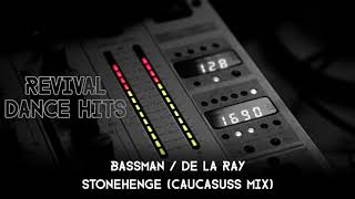 Bassman / De La Ray - Stonehenge (Caucasuss Mix) [HQ]