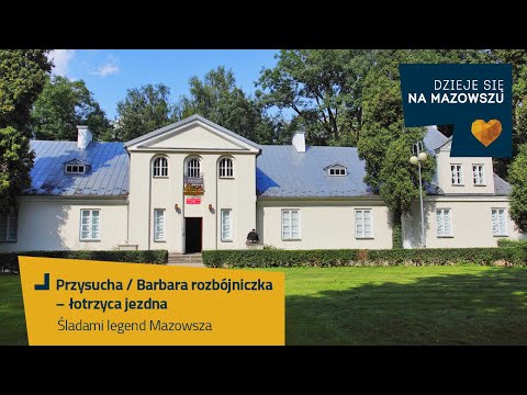 Śladami legend Mazowsza - Barbara rozbójniczka - łotrzyca jezdna / Przysucha