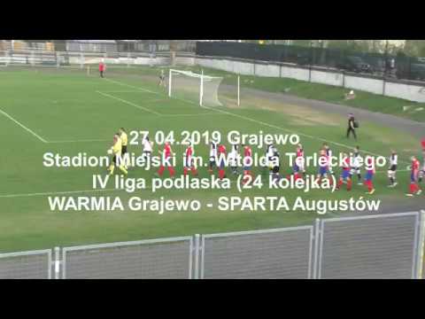 27.04.2019 IV LIGA PODLASKA (24 kolejka) WARMIA Grajewo - SPARTA Augustów