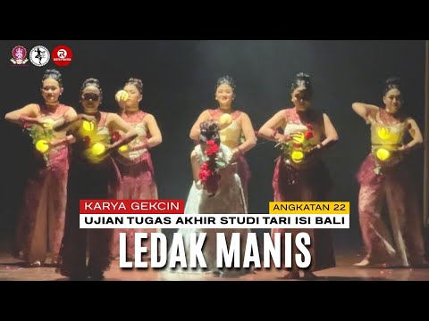 LEDAK MANIS, Karya: Ida Ayu Larasathi Putri Yudistira. Ujian Tugas Akhir Studi Tari ISI Bali