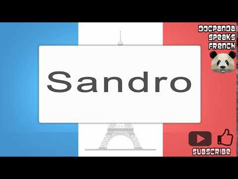 Sandro - How To Pronounce - French Native Speaker