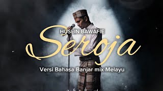 Download lagu 🎧🎧🎧 PALING SYAHDU‼️| SEROJA - HUSEIN BAWAFIE | VERSI BAHASA BANJAR x MELAYU | AI COVER by Idu Gahwa mp3