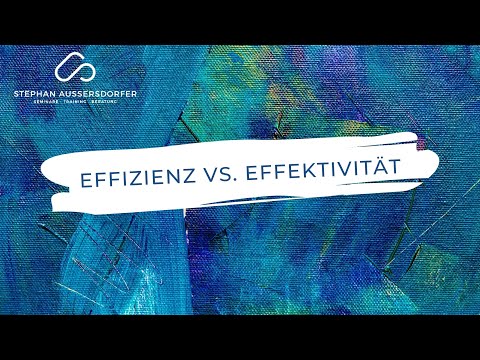 Effizienz vs. Effektivität