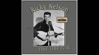Ricky Nelson - Your True Love (1957)