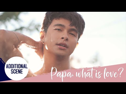 PAPA, WHAT IS LOVE? Series | EP. 6 Additional Scene | Arnold Reyes, Nick John Tuppil