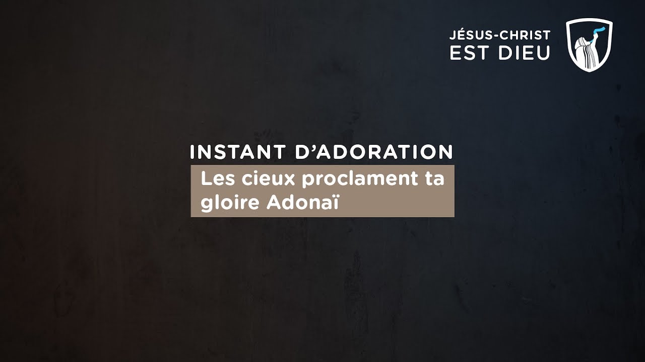 Thumbnail of video: Les cieux proclament ta gloire Adonaï