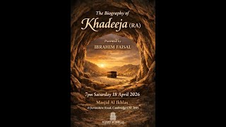 Biography of Khadeeja by Ustadh Ibrahim Faisal