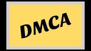 DMCA Copyright Law - Essentials you need to know!