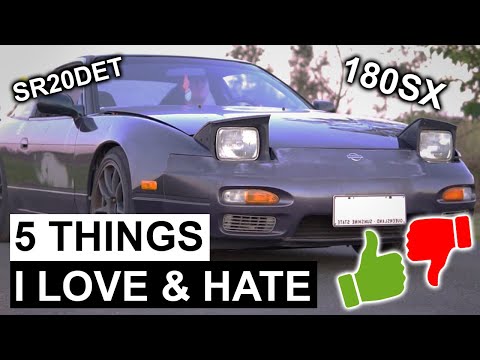 5 Things I Hate & Love About My JDM 180sx (240sx)