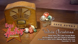 Gene Autry - White Christmas (Gene Autry's Melody Ranch Radio Show December 15, 1946)