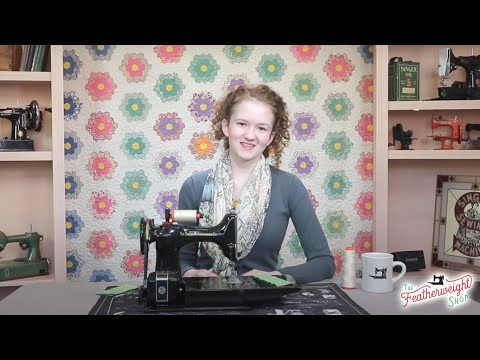Getting to Know Your Featherweight, Prepare For Sewing - Part 5